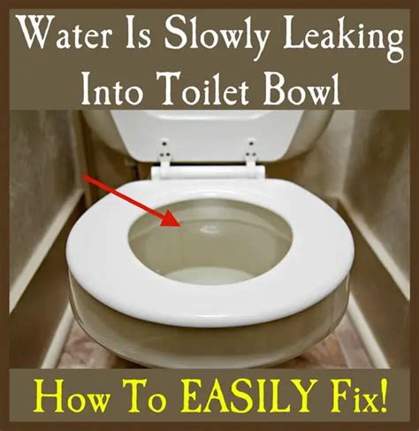 toilet leaks into bowl|Water Is Slowly Leaking Into Toilet Bowl